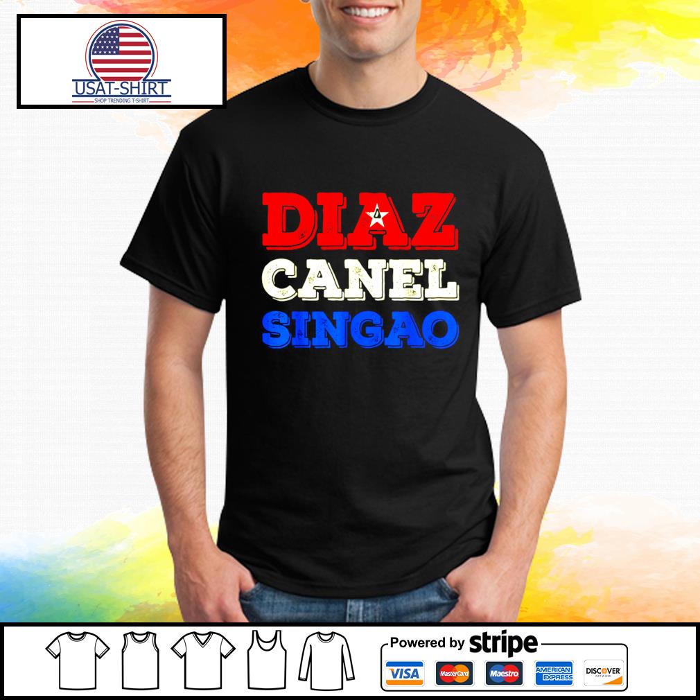 diaz canel singao shirt